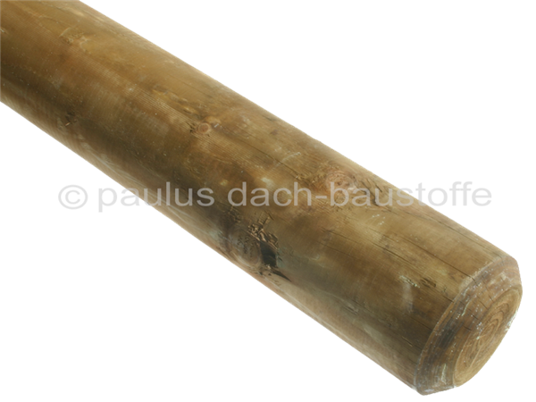 Rundholz kesseldruckimprägniert Ø120 à 3m Paulus DachBaustoffe